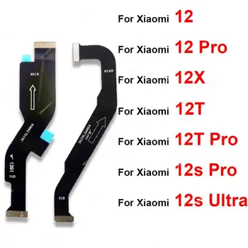 LCD дънна платка Flex кабел за Xiaomi Mi 12 12X Pro Mi 12s 12T Pro Ultra LCD дънна платка конектор Flex лента кабел части
