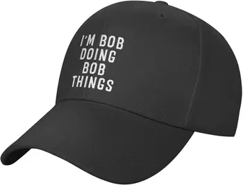 Аз съм Боб прави боб неща шапка смешно саркастична шапка бейзболна шапка шофьор на камион шапка татко шапка за мъже жени