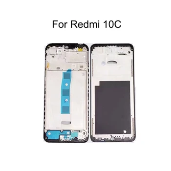 За xiaomi Redmi 10C средна рамка плоча LCD подкрепа средата лицева рамка рамка рамка резервни части за Redmi 10c